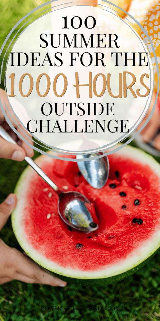 summer 1000 hours outside summer ideas